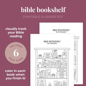 May include: A printable Bible bookshelf planner with a black and white outline of a bookshelf with the books of the Bible listed on the shelves. The text "Bible Bookshelf" is at the top of the page. The text "visually track your Bible reading" is in the upper left corner. The text "Includes 6 Page Sizes" is in the lower left corner. The text "color in each book when you finish it!" is in the lower left corner. The text "brainbooklibrary.com" is in the lower right corner.