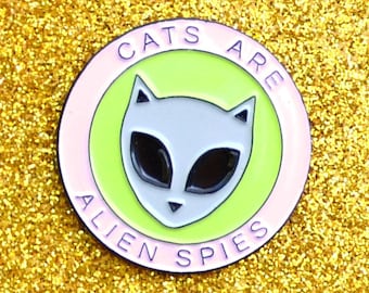 Cats Are Alien Spies Enamel Lapel Pin - Funny Enamel Pin UFO Space Aliens - Cats Circle Badge - Illustration Fine Art Grey Alien Cat