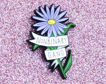 Nonbinary Gang - Not all gangs are girl gangs - genderqueer flower Enamel Pin - Illustration Drawing Nature Lapel Pin