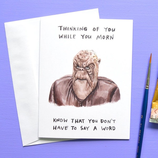 Morn Sympathy Card - Thinking of you While you Morn - Star Trek Deep Space Nine Funny - Watercolor Illustration Greeting Sympathy Card