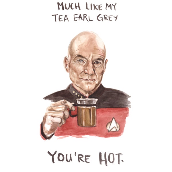 Star Trek Card - Captain Picard - Funny Nerdy Pun - Tea Earl Grey Hot - Jean Luc Picard Watercolor Illustration - Nerdy Card - Funny Card