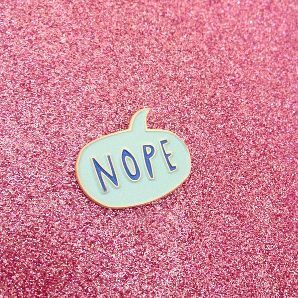 Nope Lapel Pin - Speech Bubble Saying NOPE - Enamel Pin - Illustration Drawing Lettering Lapel Pin