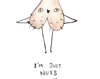 Funny Card - I'm Just Nuts About You - Funny Valentines Day Card - Love and Nutsacks - Watercolor Illustration