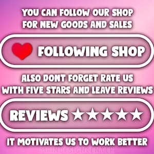 May include: A graphic with a pink and purple gradient background. The text reads "YOU CAN FOLLOW OUR SHOP FOR NEW GOODS AND SALES" and "FOLLOWING SHOP" with a heart icon. Below, it says "ALSO DONT FORGET RATE US WITH FIVE STARS AND LEAVE REVIEWS" and "REVIEWS" with five stars.