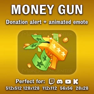 May include: An illustration of a cartoon money gun with green dollar bills and gold coins on a gold background. The text "MONEY GUN" and "Donation alert + animated emote" are displayed above the image.