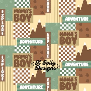 May include: A seamless pattern featuring a patchwork design with brown, green, and beige colors. The pattern includes the text "Mama's Boy", "Adventure", and "Explore".