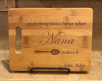 everything tastes better when Nana makes it - Laser Engraved Bamboo Cutting Board