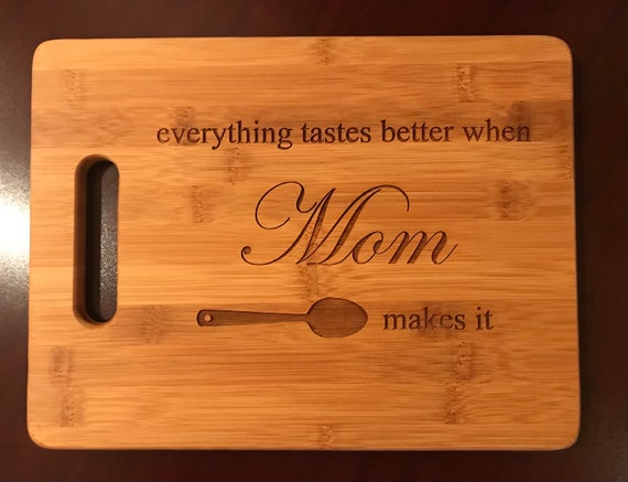 Bamboo Wood Cutting Board Everything Tastes Better When Mom Makes