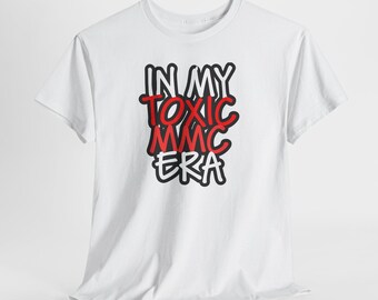 Camiseta "En mi era tóxica de MMC" / Camiseta con texto gráfico