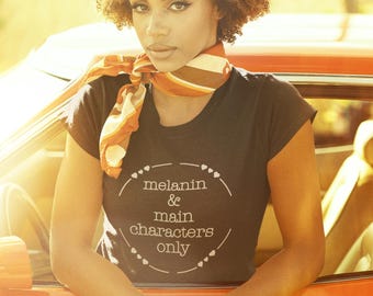 Melanin Main Characters T-Shirt, Black Author Shirt, Girl Shirt, Writer Shirt, Author Gift, Black Literature Shirt, Empowering Apparel