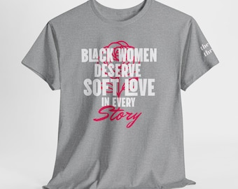 Camiseta "Las mujeres negras merecen amor suave" / Camiseta con mensaje feminista