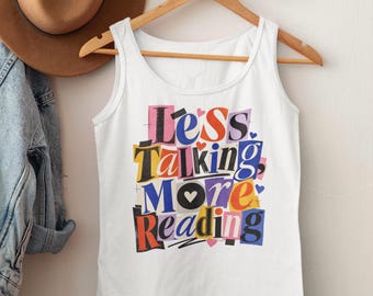 Camiseta sin mangas "Menos hablar, más leer" / Lector ávido, amante de los libros