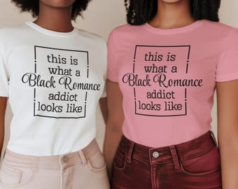 Black Romance Addict, Black Author Shirt, Girl Shirt, Writer Shirt, Author Gift, Black Literature Shirt, Black Culture Tee