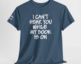Camiseta "No te oigo mientras leo" / Camiseta para lectores, camiseta para amantes de los libros