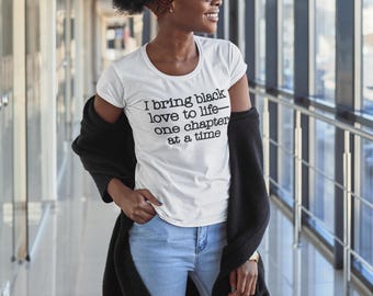Bring Black Love to Life, Unisex TShirt, Black Author Shirt, Writer Shirt, Author Gift, Black Literature Shirt, Black Culture Tee