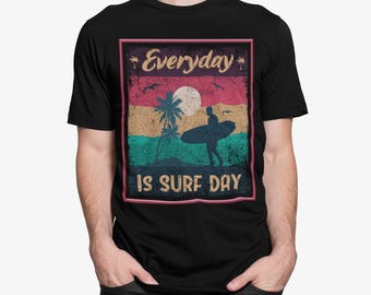 Everyday Is Surf Day T-Shirt | Retro Vintage Surfer Gift For Him | Summer Surf Shirt