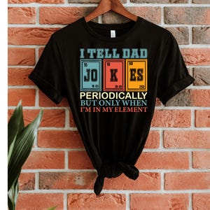I Tell Dad Jokes Shirt, Fathers Day Shirt, I Tell Dad Jokes Periodically, Dad Jokes Shirt, Daddy Shirt, Top Dad, Number 1 Shirt, Best Dad