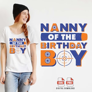Nanny of the Birthday Boy SVG PNG, Nerf Party Shirt Design, Target Birthday Digital File, Cricut Cut File, Boys Birthday Shirt Printable