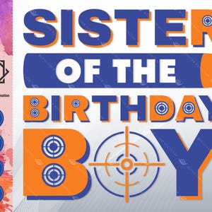 Sister of the Birthday Boy SVG PNG – Nerf Game Theme, Birthday Party Shirt Design, Digital Download