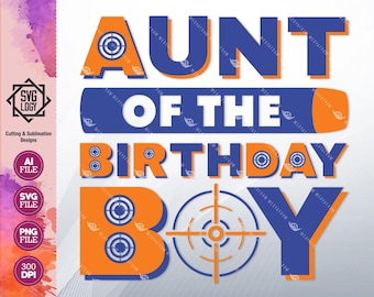Nerf Aunt of Birthday Boy SVG PNG: Target Party Design (Digital Download)