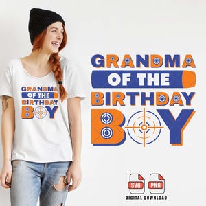 Grandma of the Birthday Boy SVG PNG, Nerf Party Shirt Design, Target Birthday Digital File, Cricut Cut File, Boys Birthday Shirt Printable