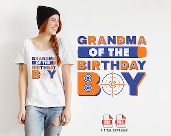 Grandma of Birthday Boy SVG: Nerf Party Shirt Design (Digital File)