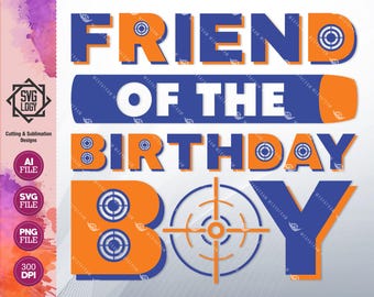 Amico del festeggiato - Nerf Party SVG PNG Design (download digitale)