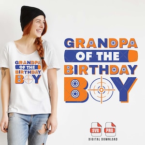 Grandpa of the Birthday Boy SVG PNG, Nerf Party Shirt Design, Target Birthday Digital File, Cricut Cut File, Boys Birthday Shirt Printable