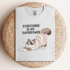 Funny Ragdoll Cat Yoga T-Shirt: Stretching Is My Superpower