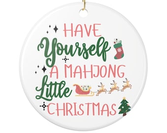 Mahjong  Christmas Ornament - Have Yourself a Mahjong Little Christmas . Festive Mahjong Holiday Gift. (Double-Sided)