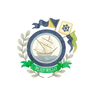 May include: Watercolor illustration of a nautical emblem featuring a sailboat on the sea within a blue and white circular frame. The emblem includes flags, a ship's wheel, and a green banner with the text "PLAY RIGHT".