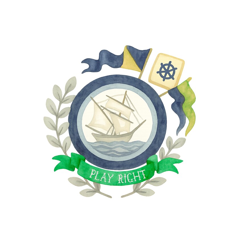 May include: Watercolor illustration of a nautical emblem featuring a sailboat on the sea within a blue and white circular frame. The emblem includes flags, a ship's wheel, and a green banner with the text "PLAY RIGHT".