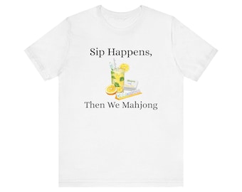 T-shirt de mahjong Sip Happens : t-shirt amusant pour une soirée de jeux