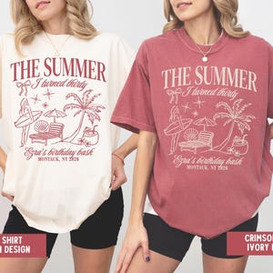 The Summer I Turned Thirty Birthday Shirt 30th Beach Birthday Bash Tee Tropical Girls Trip Outfit Personalized Summer Party