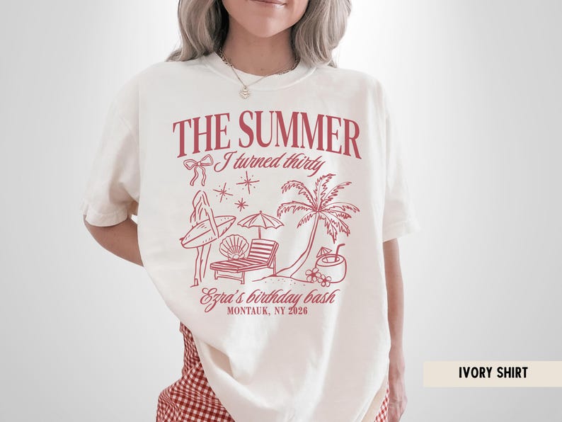 The Summer I Turned Thirty Birthday Shirt 30th Beach Birthday Bash Tee Tropical Girls Trip Outfit Personalized Summer Party