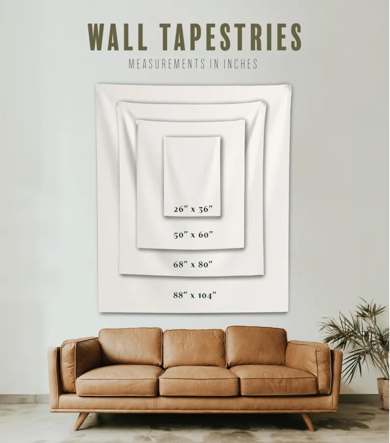 May include: White wall tapestries in various sizes are displayed against a light wall. The sizes are 26" x 36", 50" x 60", 68" x 80", and 88" x 104". The text "WALL TAPESTRIES" and "MEASUREMENTS IN INCHES" are at the top. A brown leather sofa sits below.