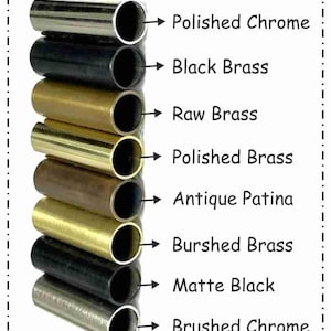 May include: A selection of cylindrical metal tubes in different finishes, such as polished chrome, black brass, and brushed chrome. Each tube has a label indicating its finish.