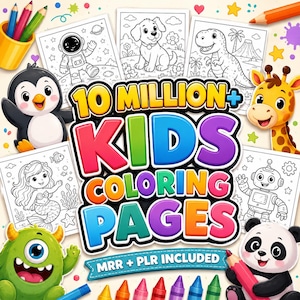 May include: A digital collection titled 10 MILLION+ KIDS COLORING PAGES with MRR + PLR INCLUDED. The graphic features colorful cartoon animals including a penguin, giraffe, panda, and monster, alongside black and white coloring page sheets.