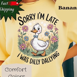 Funny Goose Shirt: Sorry I&#39;m Late - Sarcastic Meme Tee