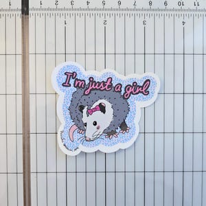 I’m Just a Girl Opossum Sticker