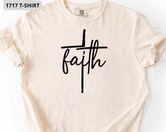 Comfort Colors Faith Cross Shirt, Minimalist Christian T-Shirt, Faith Based Clothes, Believer Gift Tee, Religious Loungewear Top