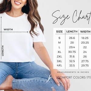 May include: White t-shirt with a size chart, including measurements in inches for length and width. The chart lists sizes S through 4XL. The text "Comfort Colors 1717" is also visible.