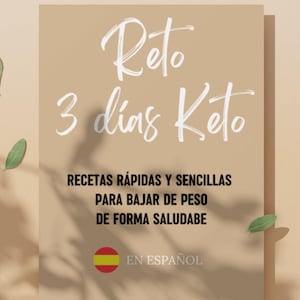 以下が含まれることがあります： ベージュのカードに白い文字で「Reto 3 dias Keto」と「RECETAS RÁPIDAS Y SENCILLAS PARA BAJAR DE PESO DE FORMA SALUDABE EN ESPAÑOL」と書かれています。左下隅には小さなスペイン国旗があります。