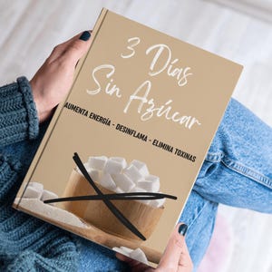 3-daags suikervrij menu in het Spaans, Express Detox Menu en Natural Energy, Snelle gids om in 3 dagen te stoppen met suiker, Gezondheid en welzijn