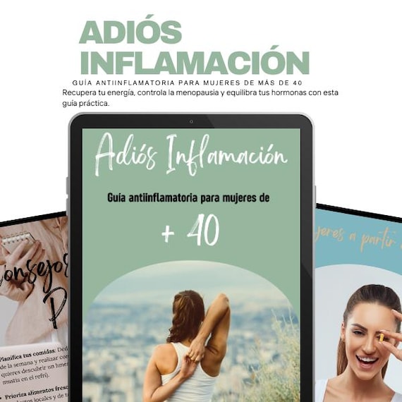 Adiós inflamación: Guía antiinflamatoria para mujeres de + 40 en español, E book para perimenopausia, alimentación en menopausia, Salud