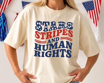 Stars Stripes And Human Rights Comfort Colors® Shirt, Retro 4th Of July T-shirt, Liberal Feminist American Shirt, Patriotic Women Gift