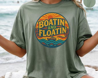 Boatin And Floatin Comfort Colors® Shirt, Lake Shirt, Summer Shirt, Boating Summer Shirt, Summer Season, Summer Lake Shirt, Lake Vibes Tee