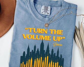 Camiseta Turn the Volume Up Comfort Colors®, Camiseta de Zohran Mamdani, Camiseta de Zohran, alcalde de Nueva York, Camiseta progresista, Sudadera liberal, Camiseta NYC 2026