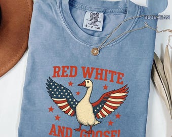 Red White and Goose Comfort Colors® Shirt, Funny Patriotic T-Shirt, USA Goose Tee Gift, Independence Day Tee, America Shirt, Freedom Shirt
