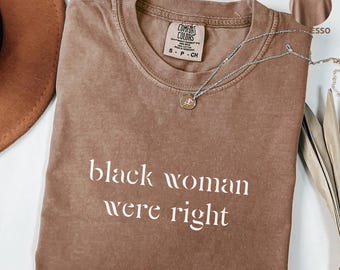 Camiseta "Black Women Were Right Comfort Colors®", camiseta anti-Trump de Lizzo, camiseta con aranceles, protesta política feminista con aranceles, resistir la resistencia